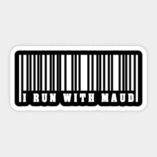 i run with maud-i run with ahmaud arbery Sticker